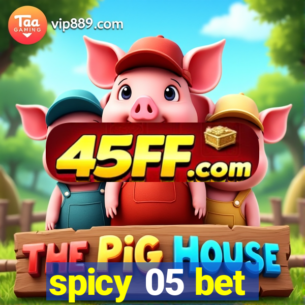 spicy 05 bet